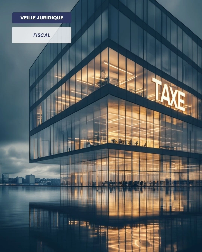 FISCAL – Élargissement du champ de compétence de la direction générale des grandes entreprises à partir du 1er janvier 2026 !