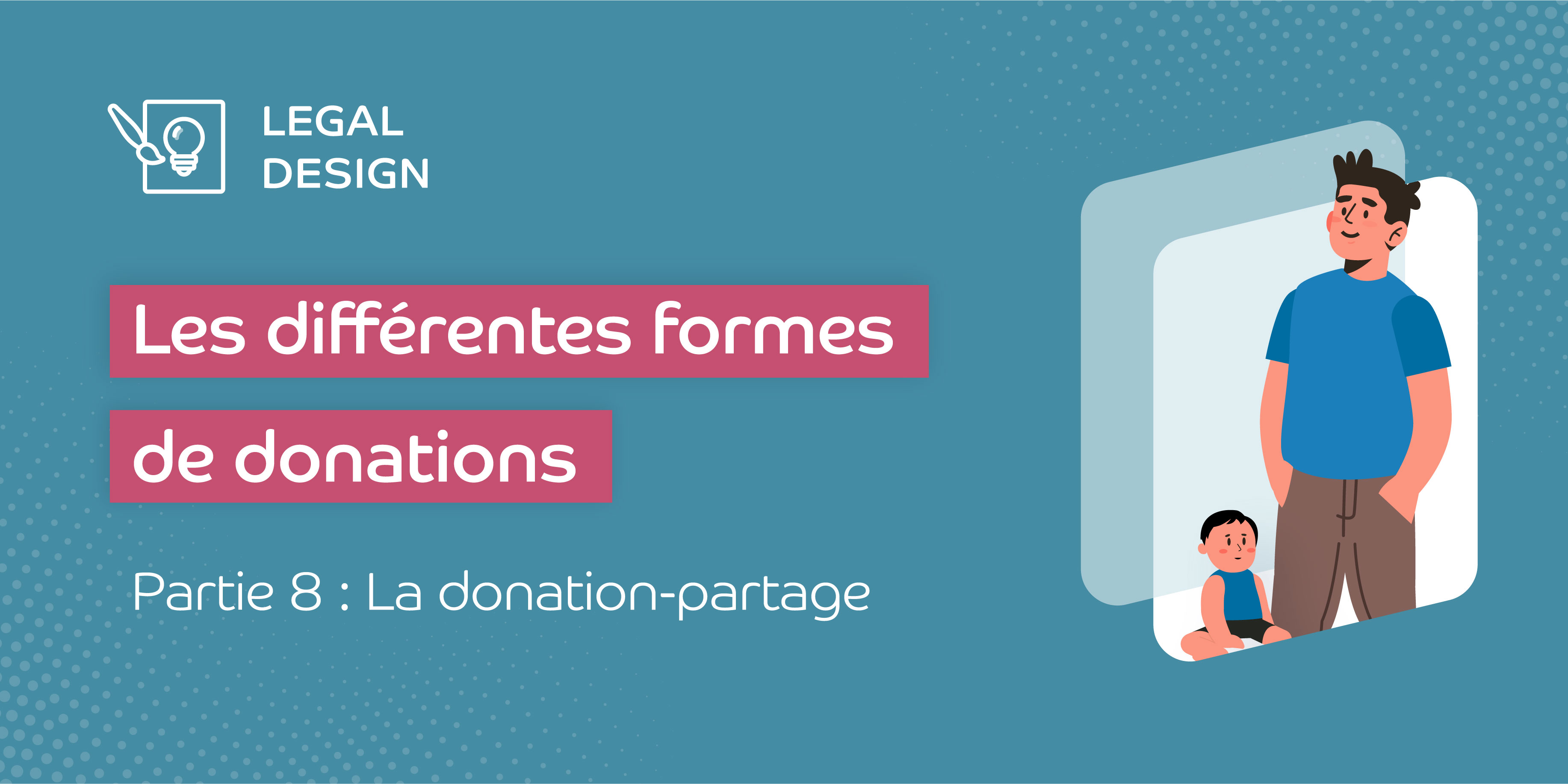 Les différentes formes de donations [Part 8] La donation partage